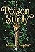 Poison Study (The Chronicles of Ixia, #1)