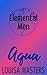 Aqua (Elemental Men, #2)