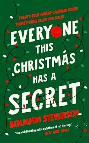 Everyone This Christmas Has A Secret by Benjamin   Stevenson