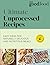 Good Food: Ultimate Unprocessed Recipes