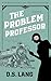 The Problem Professor: Doro Banyon Cozy Historical Mysteries (Doro Banyon Historical Mysteries Book 4)