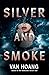 Silver and Smoke