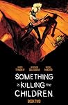 Something is Killing the Children, Book Two (Something is Killing the Children, #5-7)