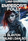 Emperor’s Folly (Laim-Saga #3)