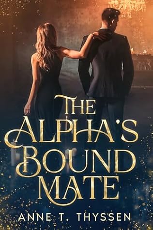 The Alpha's Bound Mate by Anne T. Thyssen