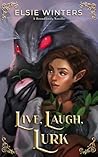 Live, Laugh, Lurk by Elsie Winters