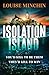 Isolation Island: Ten celebrities. One deadly secret. The gripping debut thriller by the award-winning author and journalist