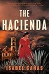 The Hacienda by Isabel Cañas