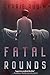 Fatal Rounds (Liza Larkin #1)