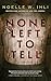 None Left to Tell by Noelle W. Ihli