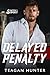 Delayed Penalty by Teagan Hunter