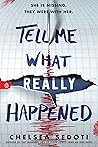 Tell Me What Really Happened by Chelsea Sedoti