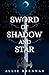 Sword of Shadow and Star