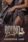 Bound in Debt by Josephine Jade