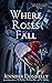 Where Roses Fall