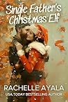 Single Father’s Christmas Elf: A Holiday Family Wish (Holiday Heartstrings Book 1)