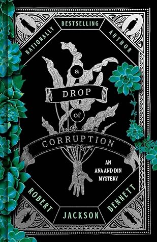 A Drop of Corruption by Robert Jackson Bennett