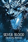 Silver Blood by Grace R. Pringle