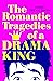 The Romantic Tragedies of a Drama King by Harry Trevaldwyn