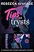 Tips and Trysts by Rebecca  Kinkade