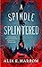 A Spindle Splintered (Fractured Fables #1)