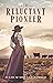 The Reluctant Pioneer by Julie McDonald Zander