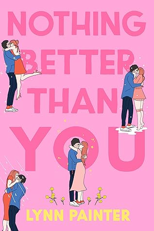 Nothing Better Than You by Lynn Painter