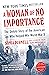 A Woman of No Importance: The Untold Story of the American Spy Who Helped Win World War II