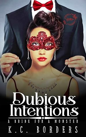 Dubious Intentions by K.C. Borders