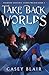 Take Back Worlds (Diamond Universe: Sierra Walker #3)