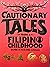 Cautionary Tales From A Filipino Childhood