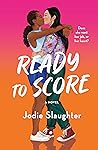 Ready to Score: A Novel