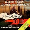 7 Hours to Die by James Patterson