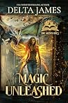 Magic Unleashed by Delta James