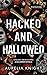 Hacked and Hallowed (Stolen Obsessions #3.5)