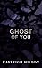 Ghost Of You