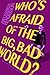 Who's Afraid of the Big, Bad World? by Janet Elizabeth Henderson