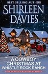 A Cowboy Christmas at Whistle Rock Ranch by Shirleen Davies