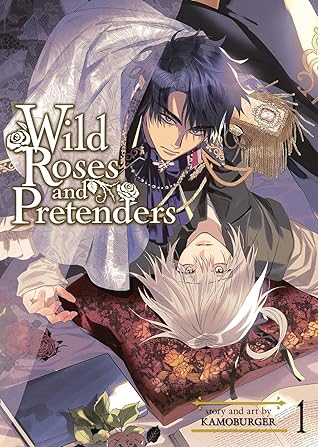 Wild Roses and Pretenders Vol. 1 (Wild Roses and Pretenders, #1)