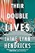 Their Double Lives by Jaime Lynn Hendricks