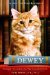 Dewey The Small-Town Library Cat Who Touched the World by Vicki Myron