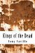 Kings of the Dead by Tony Faville