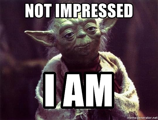 not impressed i am - Yoda | Meme Generator