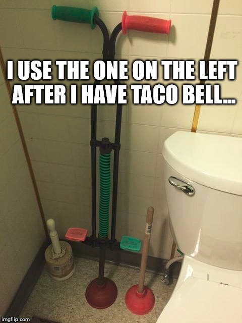 taco bell plunger - Imgflip