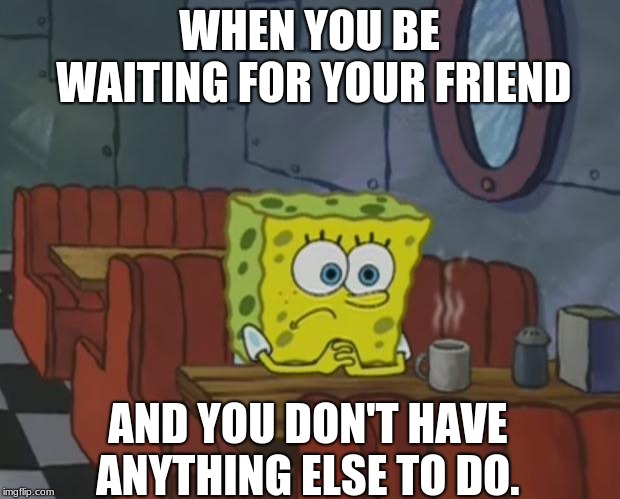 Spongebob Waiting Meme