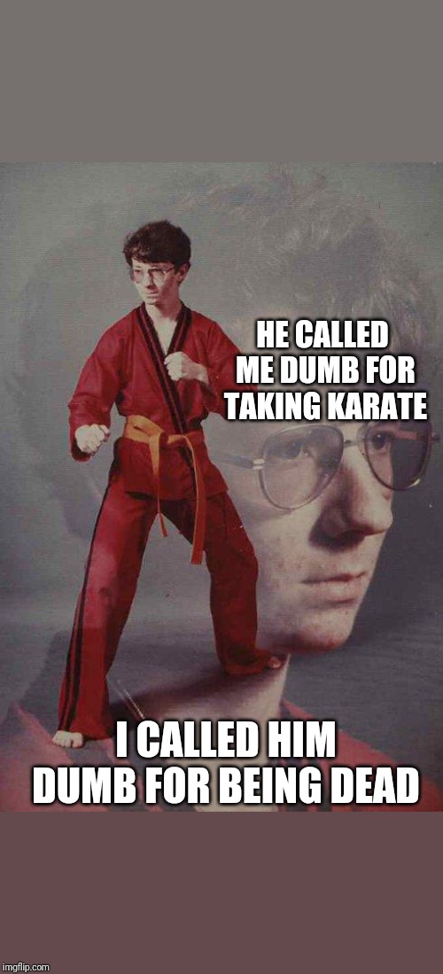 Best Of karate moves meme 10+ best karate meme images in 2020