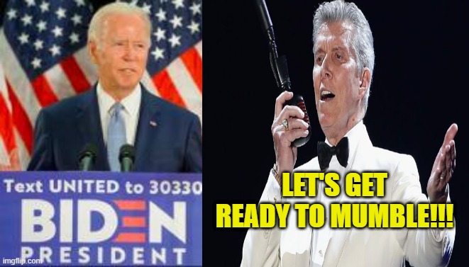 Michael Buffer Announces Biden is Ready to Mumble!! - Imgflip