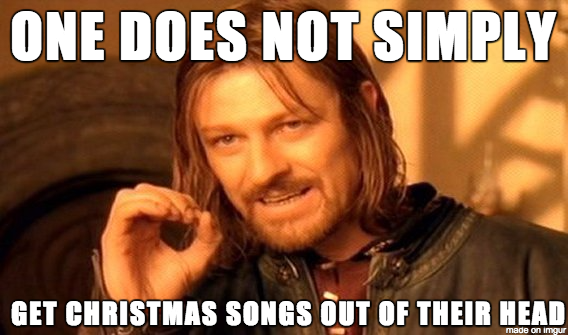 It S That Time Of Year Again Where I Get One Part Of One Song Stuck In My Head Meme On Imgur