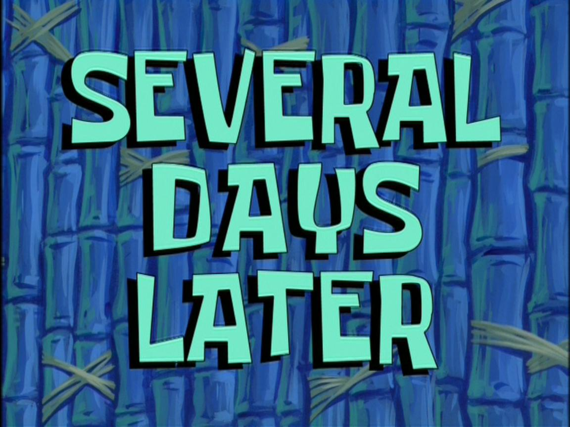 Several Days Later | SpongeBob Time Cards | Know Your Meme