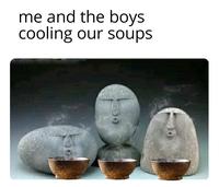 me and the boys cooling our soups